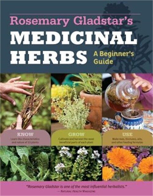 Rosemary Gladstar\'s Medicinal Herbs: A Beginner\'s Guide: 33 Healing Herbs to Kno