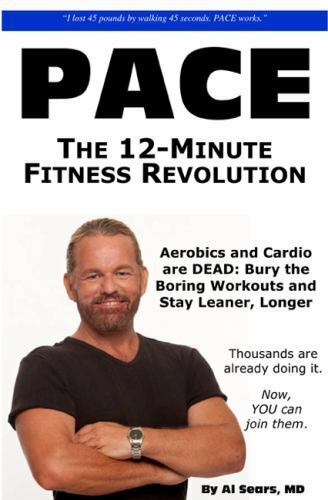 Pace: The 12-Minute Fitness Revolution, Sears M.D., Al, Good Book