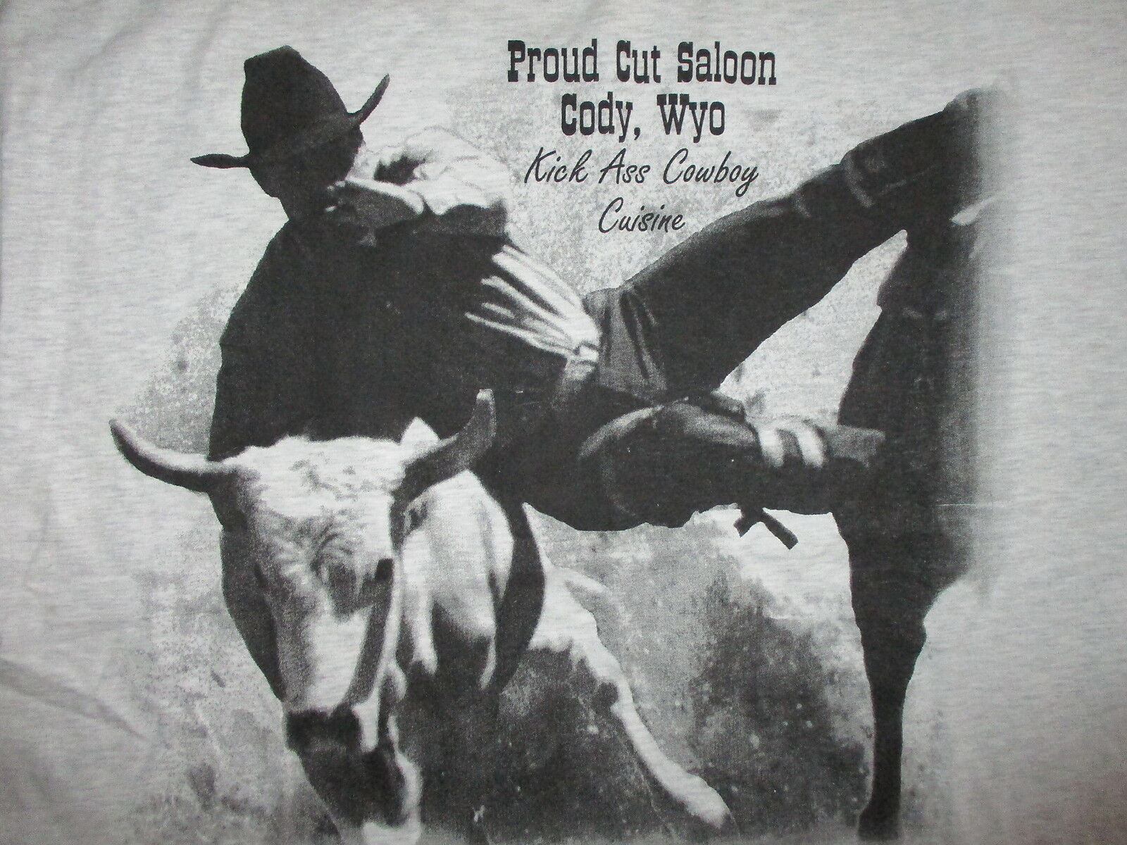 PROUD CUT SALOON CODY WYOMING T SHIRT Kick Ass Cowboy Cuisine Rodeo Roping XL