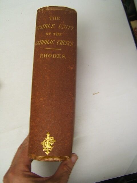 Visible Unity of Catholic Church 1870 Rhodes 2 Volumes in 1 WB