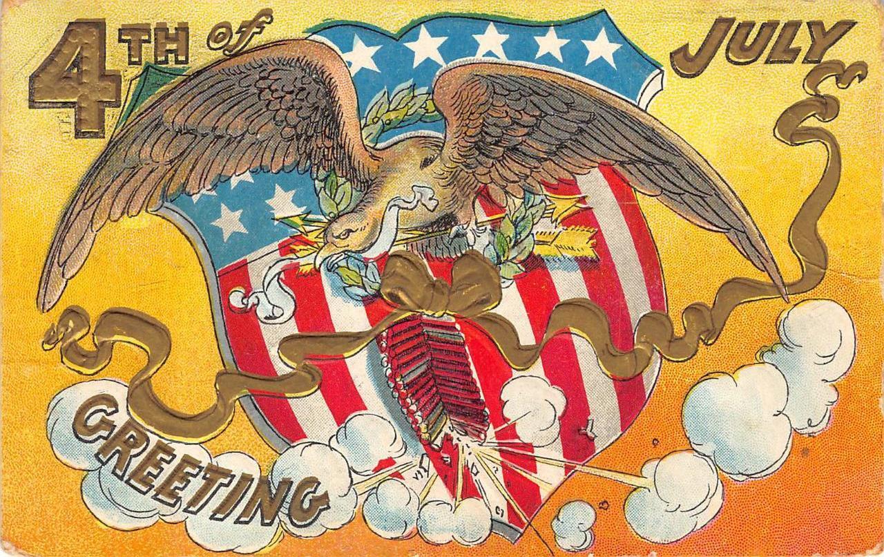 FOURTH OF JULY 4TH HOLIDAY EAGLE SHIELD EMBOSSED PATRIOTIC POSTCARD 1911