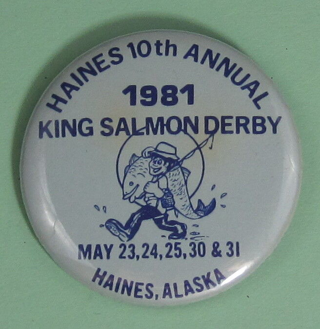 1981 King Salmon Derby Haines Alaska Fishing Pin Button...Free Shipping