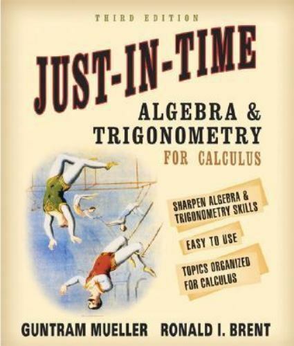 Just-in-Time Algebra and Trigonometry for Students of Calculus by Guntram Muell…