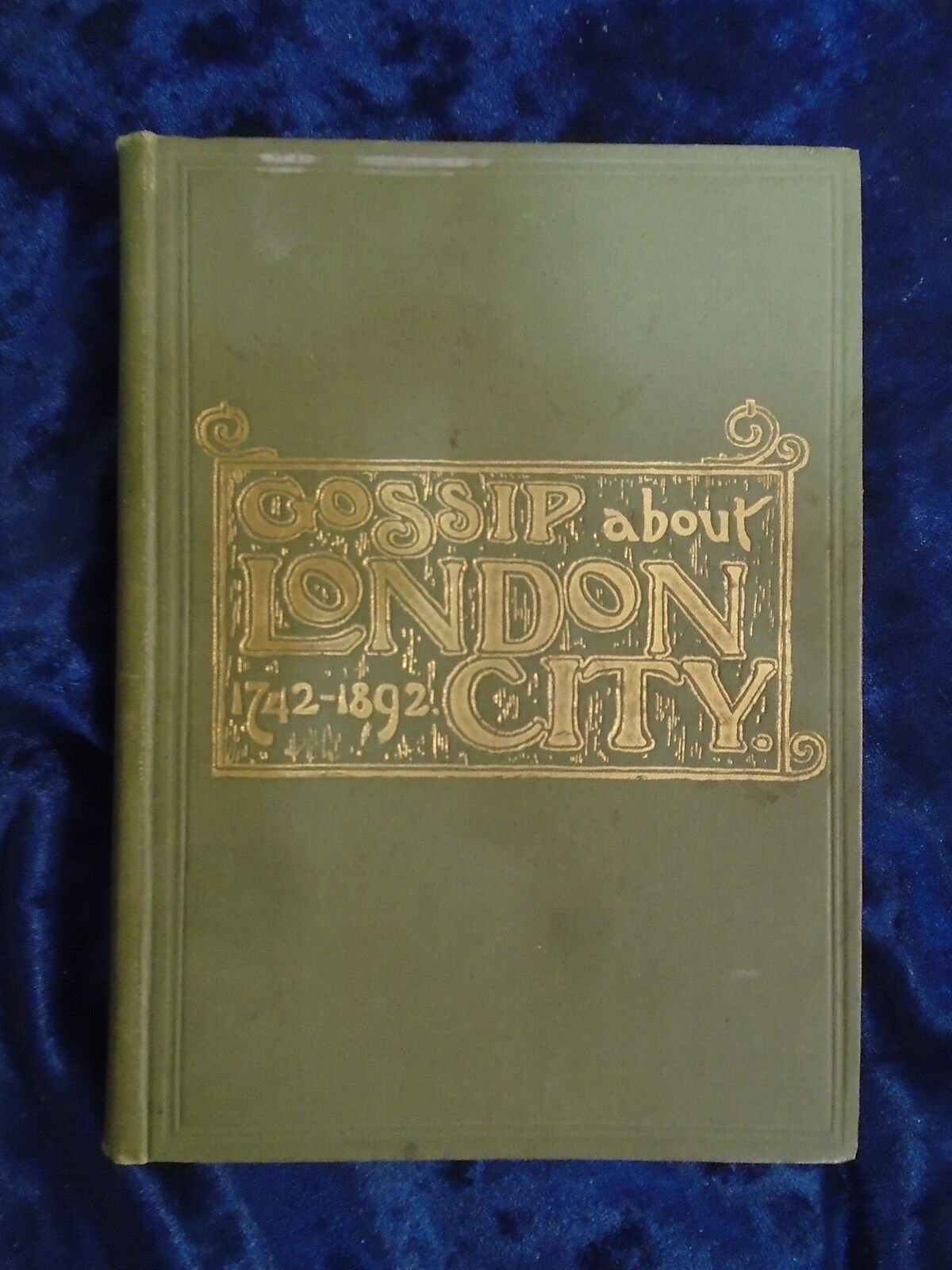 GOSSIP ABOUT LONDON CITY 1742-1892 - H/B - UK POST £3.25