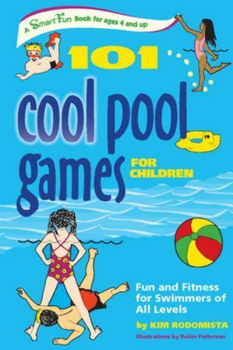 101 Cool Pool Games for Children: Fun and Fitness for Swimmers of All Levels:...