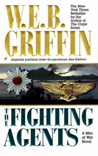 A NOVEL - THE FIGHTING AGENTS BY W.E.B. GRIFFIN - A MEN AT WAR NOVEL NICE 