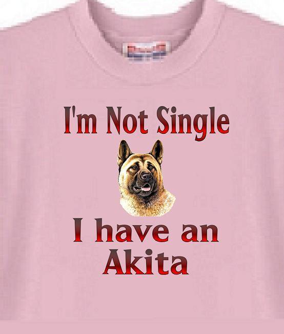 Big Dog T Shirt - I\'m Not Single I Have An Akita Men Women Adopt Animal Cat # 77