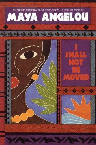 I Shall Not Be Moved : Poems by Maya Angelou (1991, Paperback)