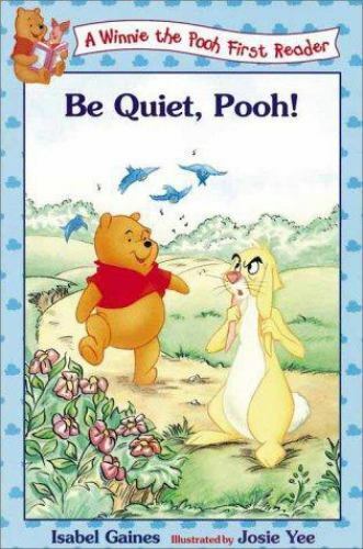 Be Quiet, Pooh (Winnie the Pooh First Readers, 19) by Gaines, Isabel