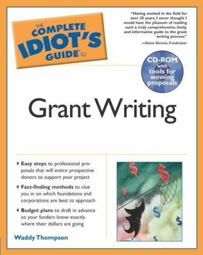 Complete Idiot\'s Guide to Grant Writing (The Complete Idiot\'s Guide)