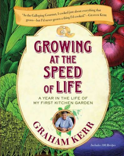 Growing at the Speed of Life: A Year in the Life of My First Kitchen Garden by 