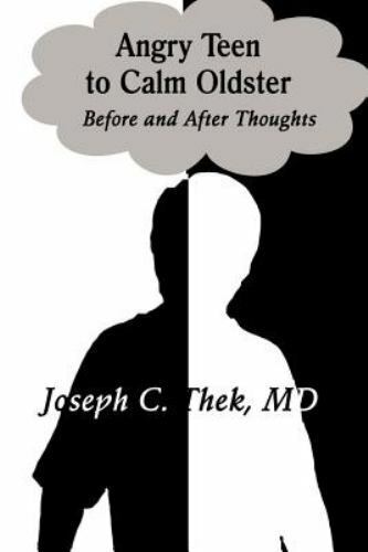 Angry Teen to Calm Oldster : Before and after Thoughts by Thek (2011, Paperback)