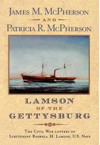 Lamson of the Gettysburg: The Civil War Letters by James & Patricia McPherson 97