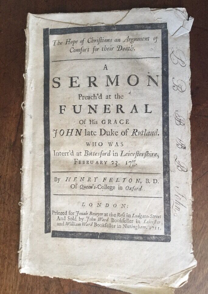 1711 - Henry Felton.  Sermon Preached At Funeral Of Duke Of Rutland.
