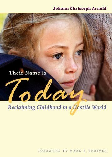 NEW - Their Name Is Today: Reclaiming Childhood in a Hostile World