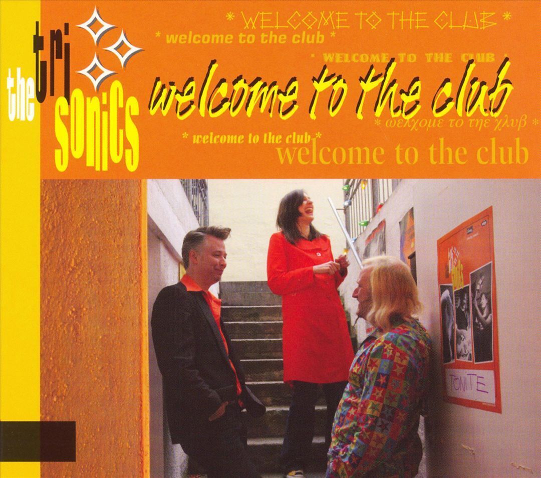 THE TRISONICS/TRISONICS - WELCOME TO THE CLUB NEW CD