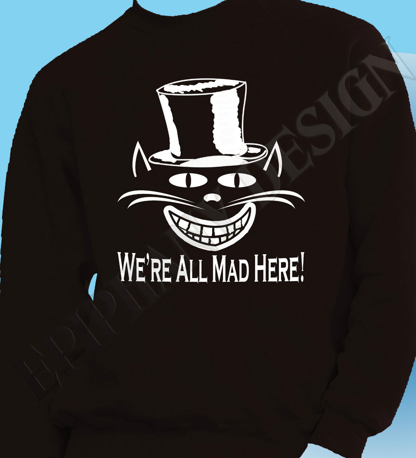 We\'re All Mad Here Cheshire Cat Alice In Wonderland Inspired Hatter Sweatshirt