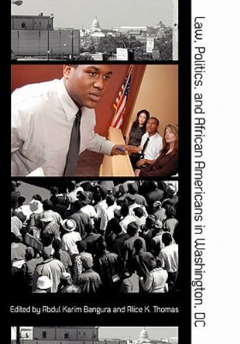 Law, Politics, and African Americans in Washington, DC by Abdul Karim Bangura...