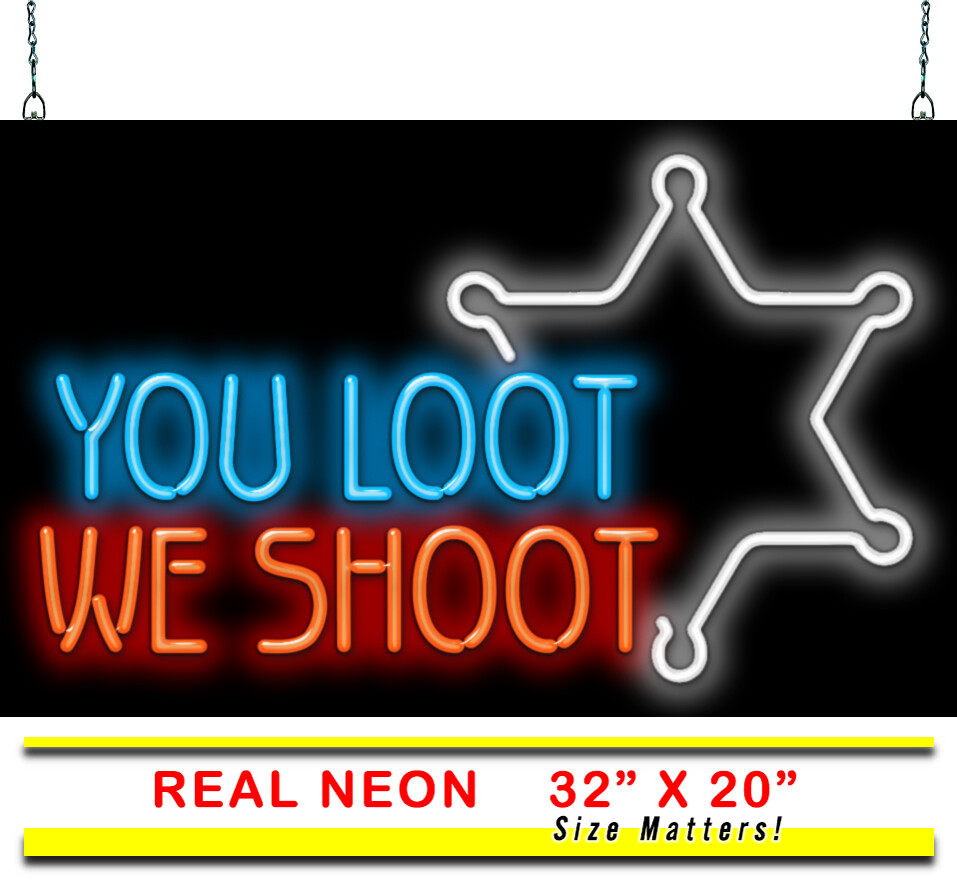 You Loot We Shoot Neon Sign | Jantec | 32 You Loot We Shoot Neon Sign | Jantec | 32