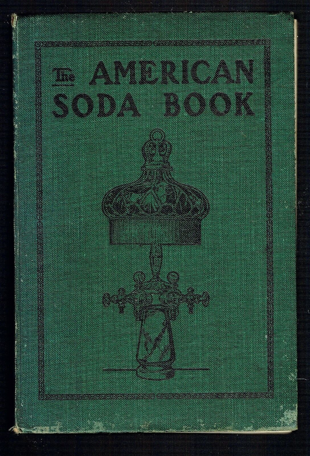 The American Soda Book by American Soda Fountain Company Formulas & Recipes  