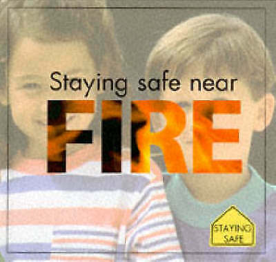Staying Safe Near Fire (Science World) by Boelts, Maribeth
