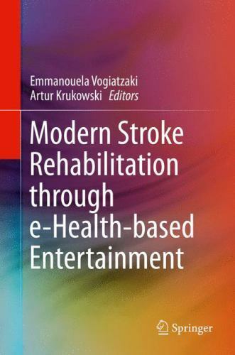 Modern Stroke Rehabilitation Through e-Health-Based Entertainment: By Vogiatz...