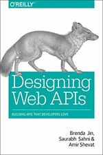 Designing Web APIs: Building APIs That Developers Love, Jin, Sahni, Shevat+= picture
