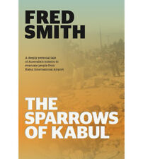 The Sparrows of Kabul by Fred Smith 2021 Last Days & Escape evacuation NEW BOOK picture