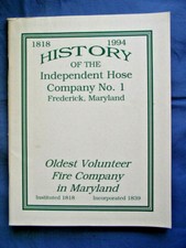 1818-1994 History of the Independent Hose Company # 1 Frederick Md 66 Page Book picture